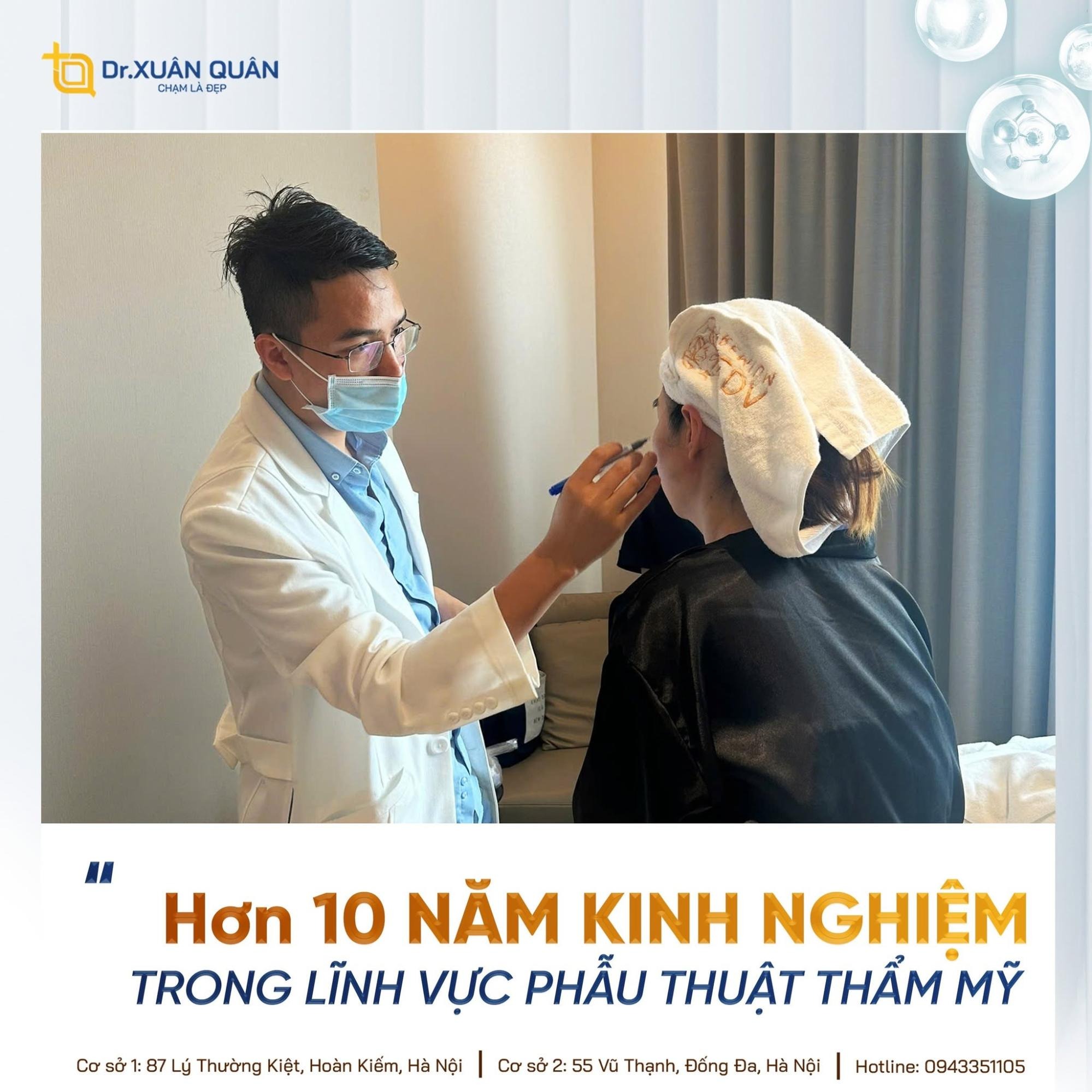 Bác sĩ Xuân Quân với hơn 10 năm kinh nghiệm thẩm mỹ